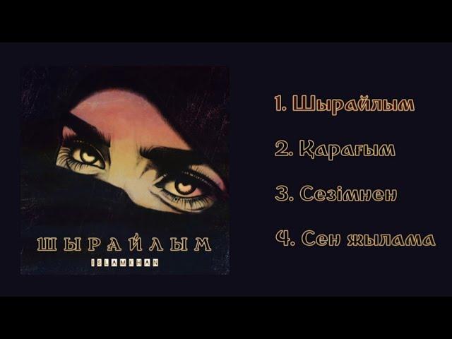 Islamkhan - Шырайлым ( First Album )