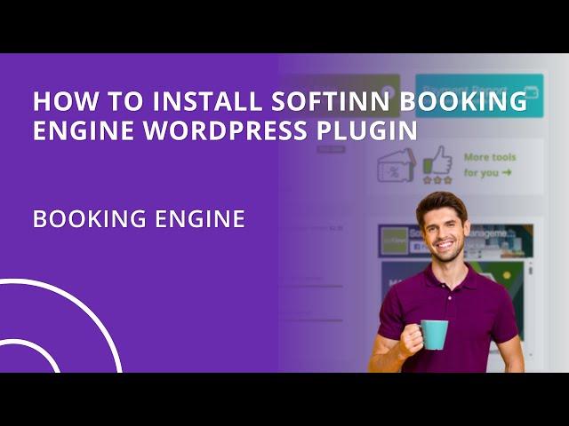 How to Install Softinn Booking Engine Wordpress Plugin (Hotel Booking Engine)