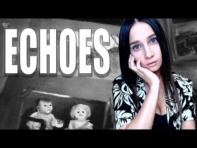 КРИПОВАЯ НОВЕЛЛА ► Echoes ► ПОЛНОЕ ПРОХОЖДЕНИЕ