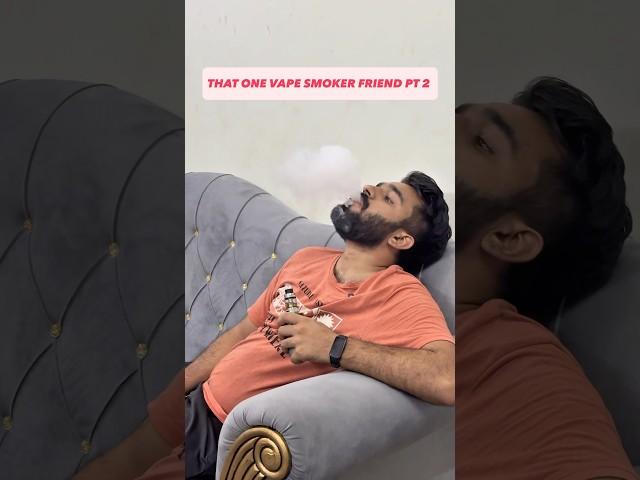 That one smoker friend #vape