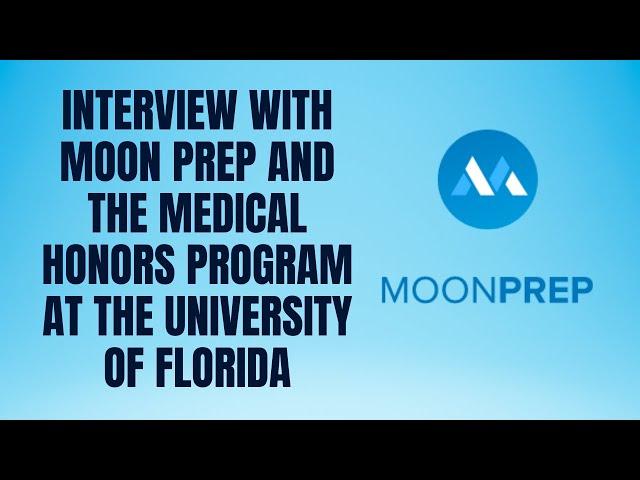 Moon Prep Interviews Medical Honors at UofF