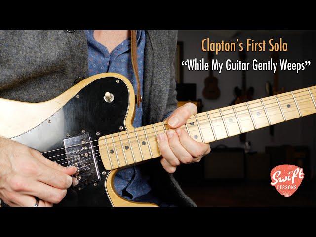 While My Guitar Gently Weeps - First Solo - Beatles, Eric Clapton Lesson