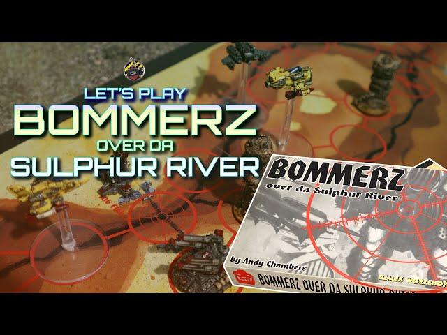 BOMMERS OVER DA SULPHUR RIVER (1998) - Let's Play old Games Workshop Board Games