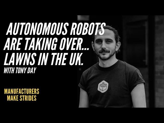 Autonomous Robots Are Taking Over... Lawns in the UK | Tony Day | Kingdom Technologies