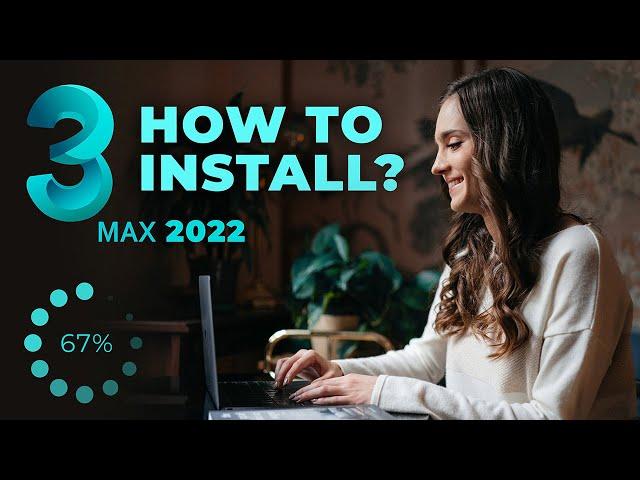 How to install 3ds max 2022 | The Newest Version