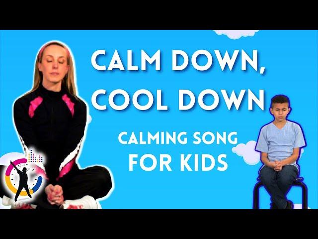 Calm Down Song for Kids | Calm Down for Kids | Preschool Calm Down Song |Calm Down Song for Toddlers