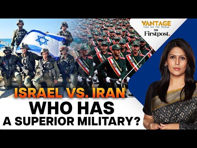 Israel vs Iran: A Clash of Military Capabilities | Vantage with Palki Sharma