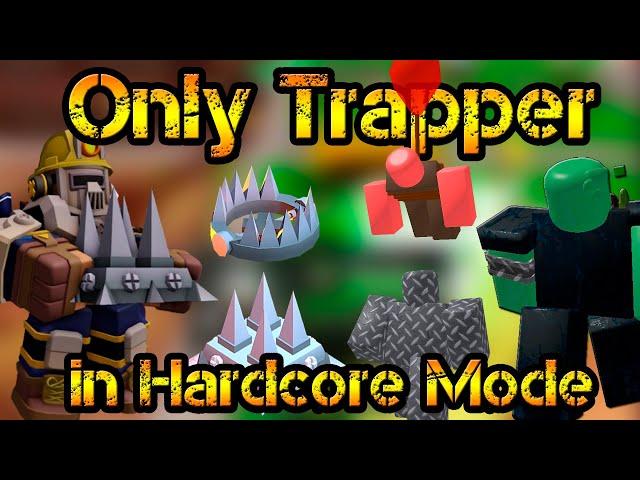 Only Trapper and Support in Hardcore Mode Roblox Tower Defense Simulator