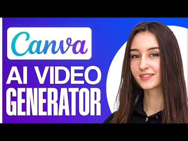 Full Canva AI Video Generator Tutorial - Text To Video AI