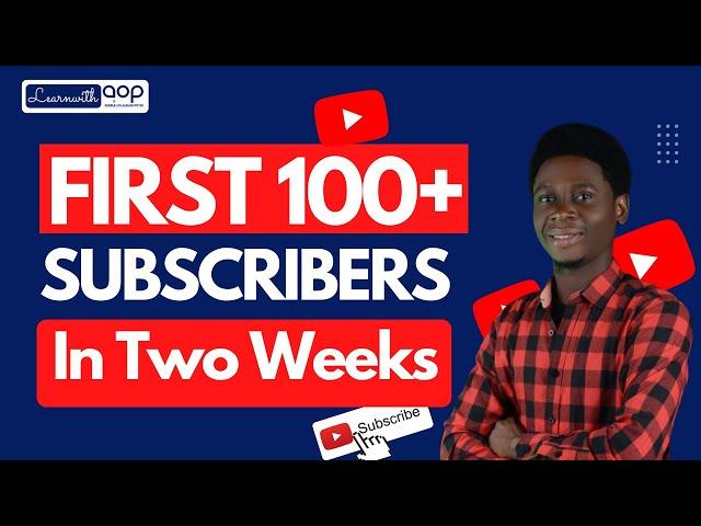 Get Your First 100 Subscribers in Two Weeks Even Without a Public Video