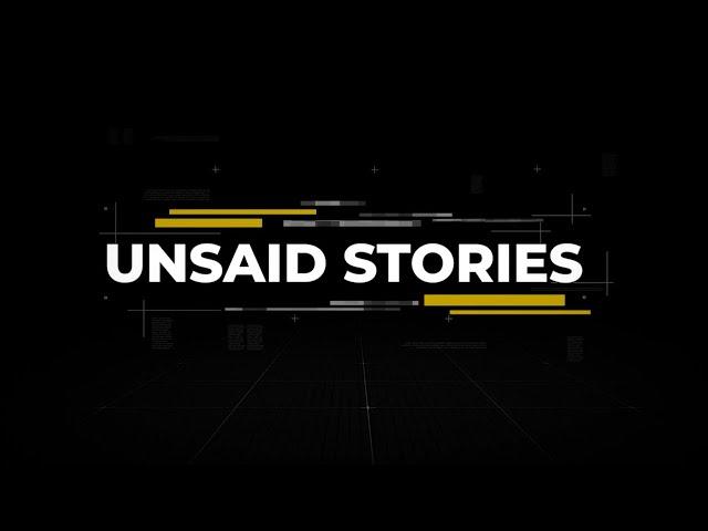 UNSAID STORIES S1 E1: PILOT