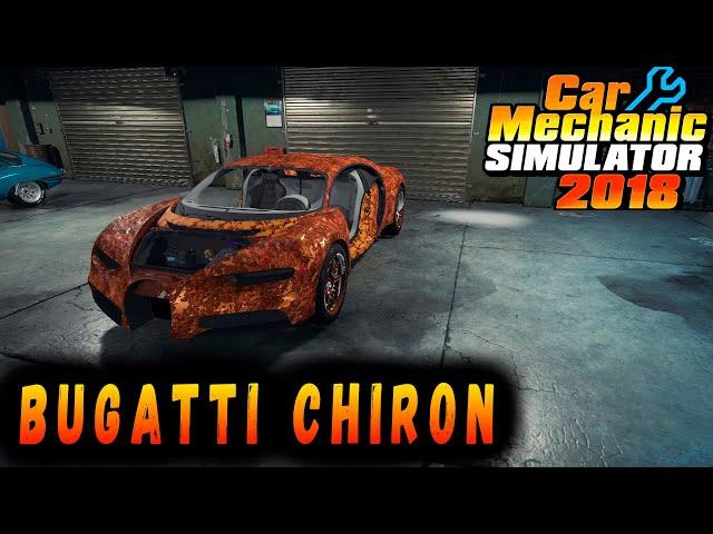 Restoration Bugatti Chiron (MOD) - Car Mechanic Simulator 2018