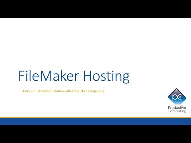 FileMaker Hosting with Productive Computing, Inc.