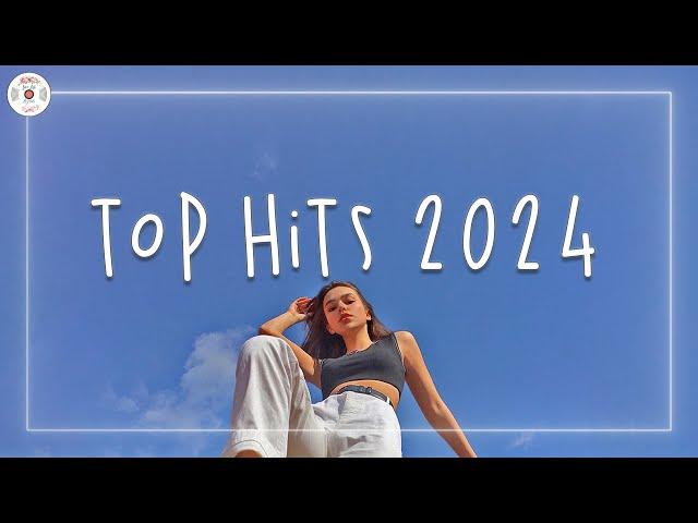 Top hits 2024  Trending music 2024 ~ Best songs 2024 updated weekly