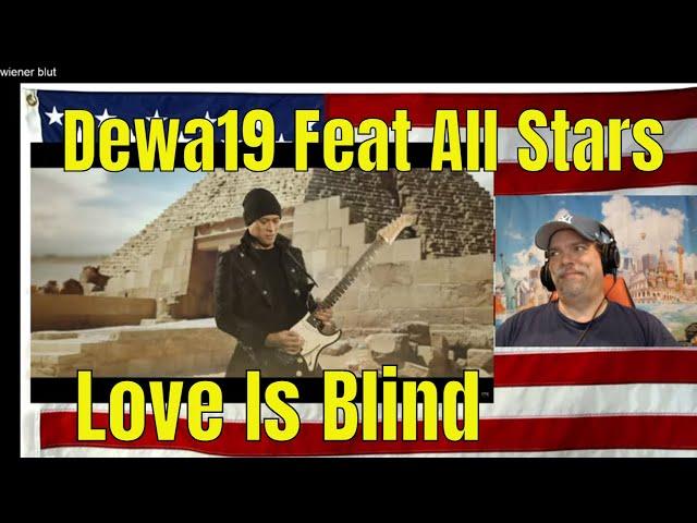 Dewa19 Feat All Stars - Love Is Blind (Official Music Video) - REACTION - wow - so good!