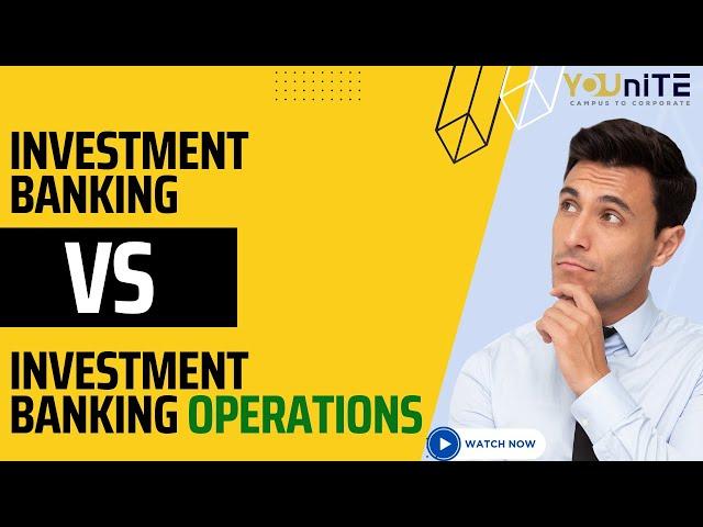 Investment Banking VS Operations