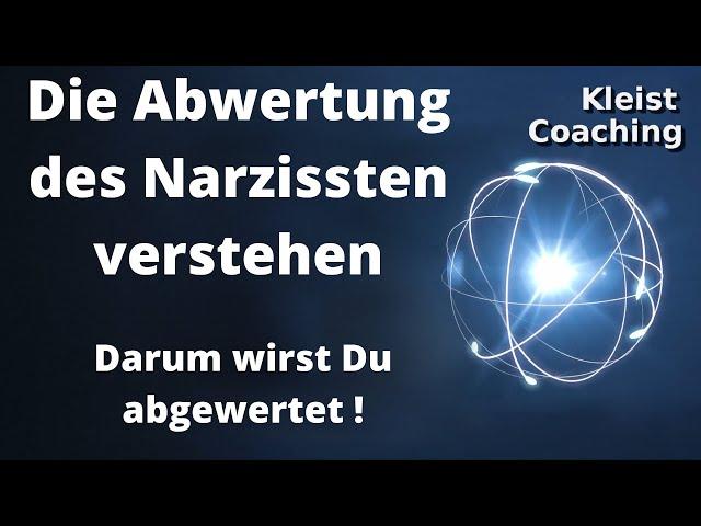 Die Abwertung des Narzissten verstehen, darum wirst du abgewertet