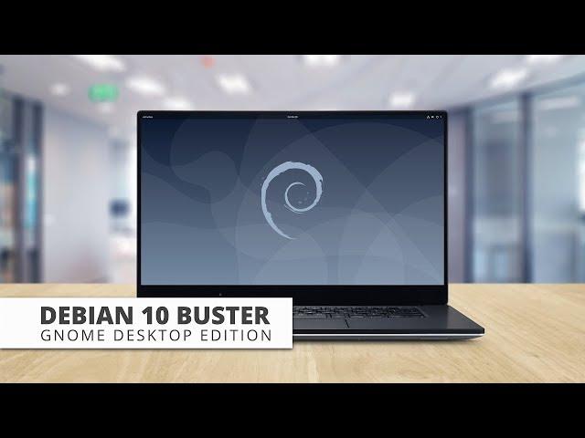 Debian 10 Buster GNOME Edition   Features GNOME 3 30 and Powered by Linux Kernel 4 19