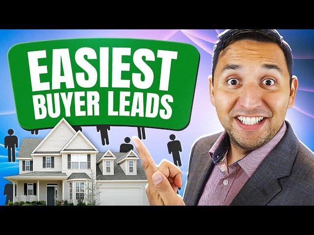 The EASIEST Ways to get Buyer Leads Today - Real Estate Buyer Lead Sources