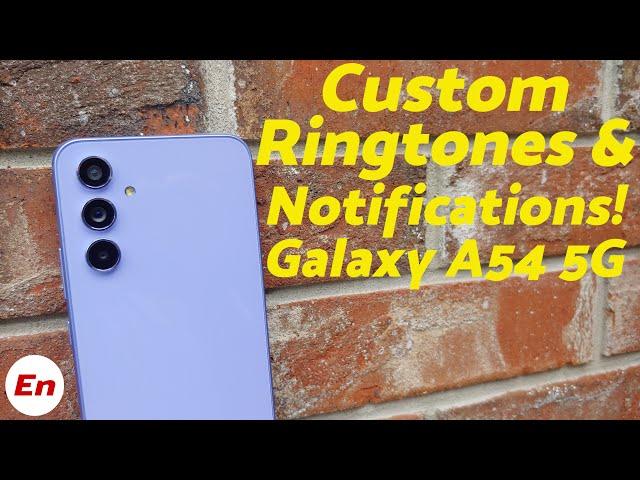 Samsung Galaxy A54 5G : How To Set Custom Ringtone & Notification Sounds