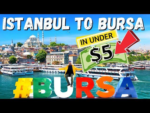 How to go from ISTANBUL to BURSA - CHEAPEST & QUICKEST WAY! // TAKSIM SQUARE to BURSA OSMANGAZI