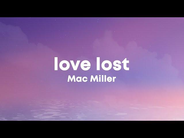 Mac Miller - Love Lost (Lyrics)