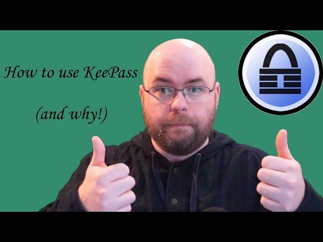 How to use KeePass (and why!)