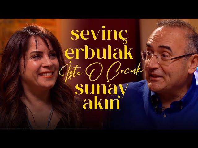 Sevinç Erbulak | Sunay Akın ile İşte O Çocuk