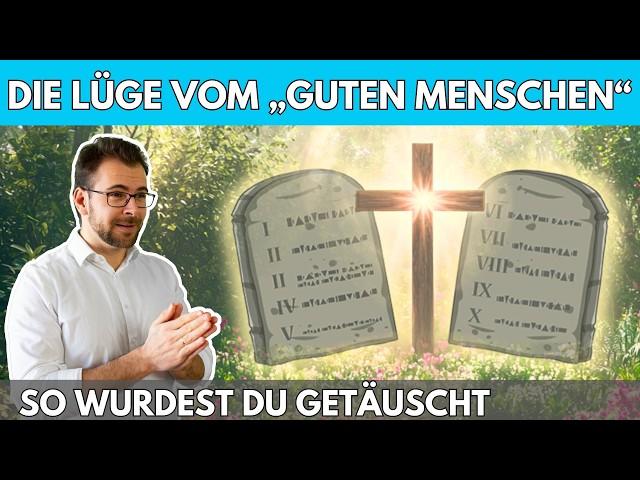  Die Lüge vom „guten Menschen“ – die 10 Gebote erklärt, Teil 3/3