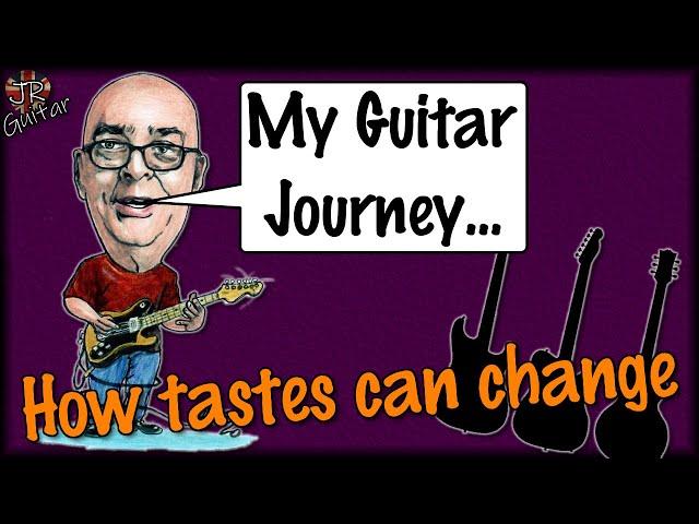 My Guitar Journey... How Tastes Can Change