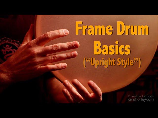 Ken Shorley - Frame Drum Basics (Upright Style)