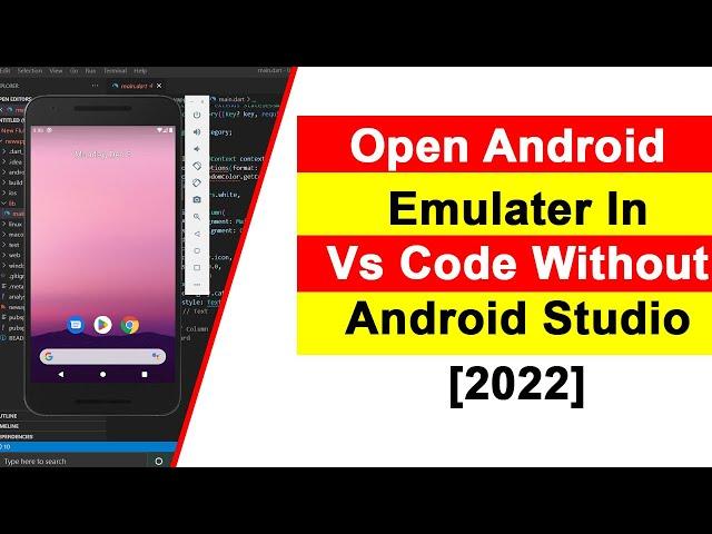 Easiest Way To Open/Run Android Emulator Directly From Vs Code Without Android Studio [2022]