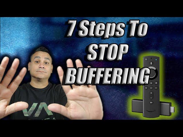 7 Steps To Stop Firestick Buffering Update