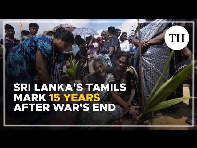 15 years on, justice and economic progress elude Sri Lanka’s Tamils