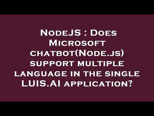 NodeJS : Does Microsoft chatbot(Node.js) support multiple language in the single LUIS.AI application