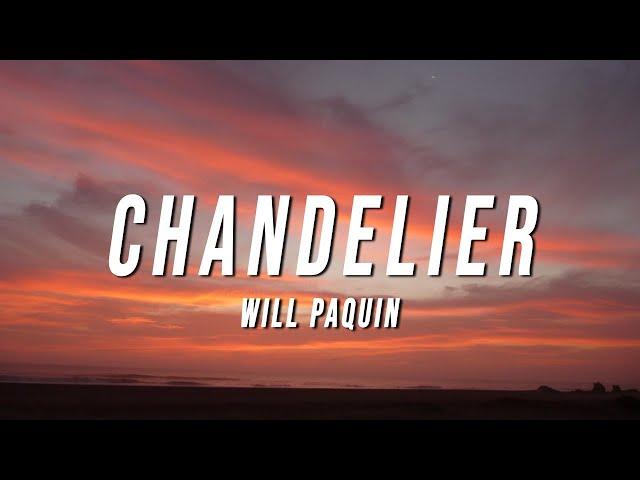 Will Paquin - Chandelier (Lyrics)