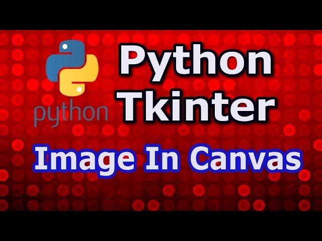 20 Python Tkinter Adding Image To Canvas