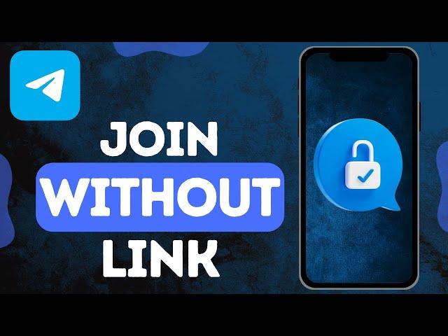 How to Join Telegram Private Channel Without Link - 2024