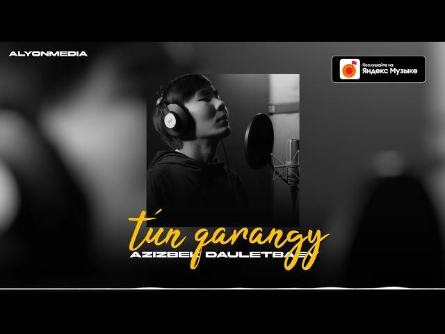 Azizbek Dauletbaev- tún qarangy