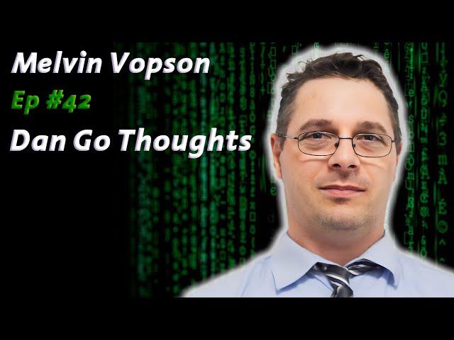 Melvin Vopson:  The Physics of a Simulation | Dan Go Thoughts Podcast Ep #42