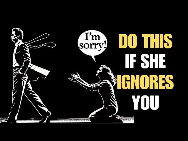 How to Act When a Woman Ignores You (Destroy Her EGO) | Stoicism