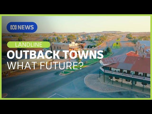 Outback Gold Towns: What future after the rush? Landline | ABC News