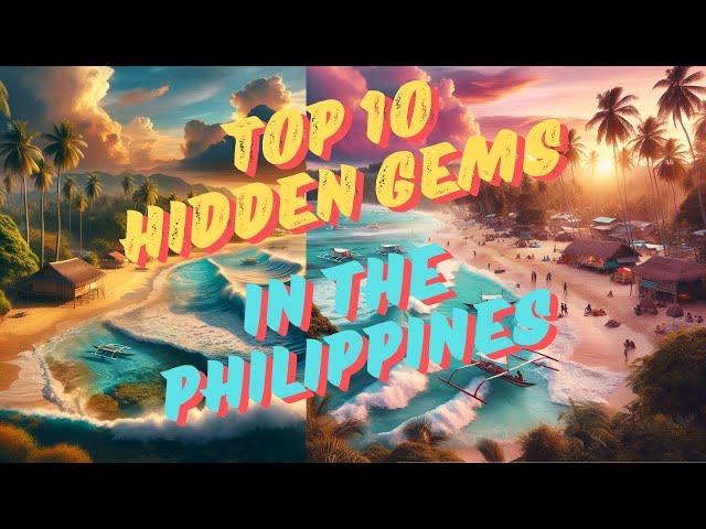 Top 10 Hidden Gems in the Philippines