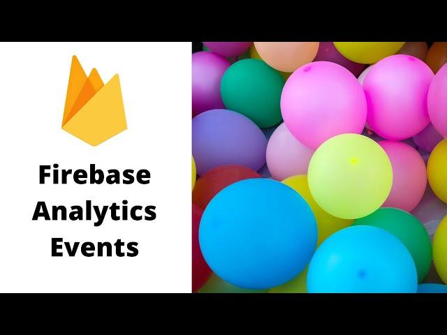 Events in Firebase  Analytics  [Details Explained]