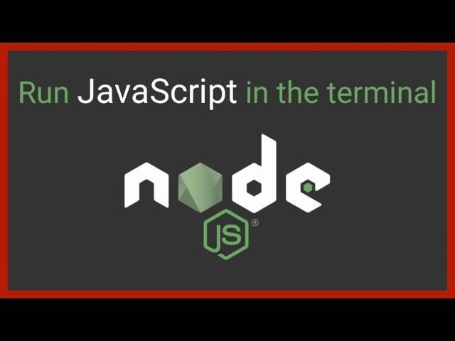 Run JavaScript in the terminal - Node.js