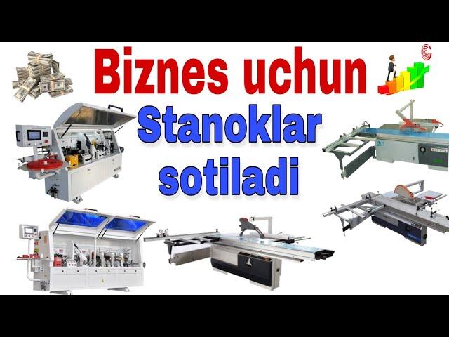 Biznes uchun stanoklar sotiladi | Mebel ishlab chiqarish uchun stanoklar sotiladi