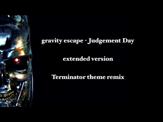 gravity escape - Judgement Day (extended version)