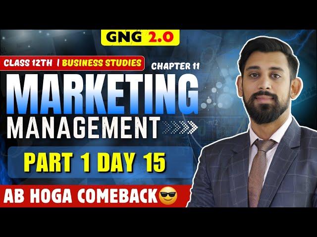 GNG Business studies | Day 15 | Chapter 11 | Class 12 | Marketing