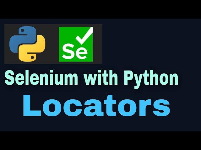 Selenium with Python Tutorial 5 : Locators