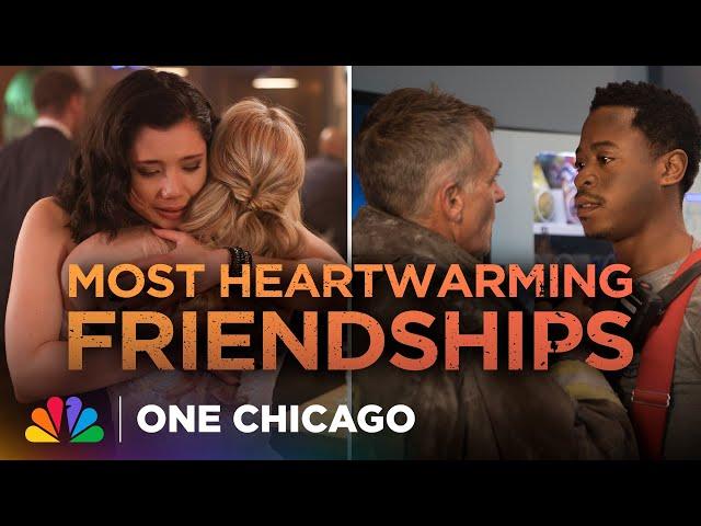 One Chicago Friendships Are the Best Friendships | One Chicago | NBC